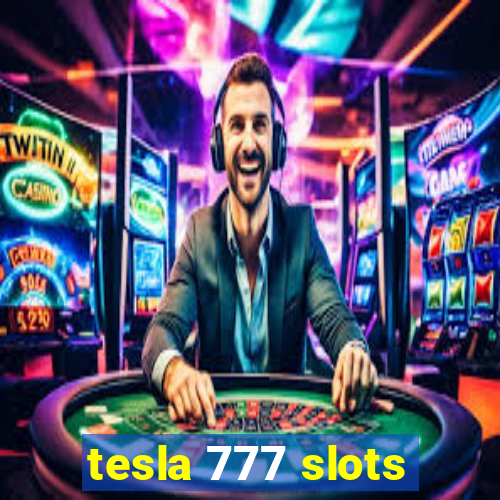 tesla 777 slots